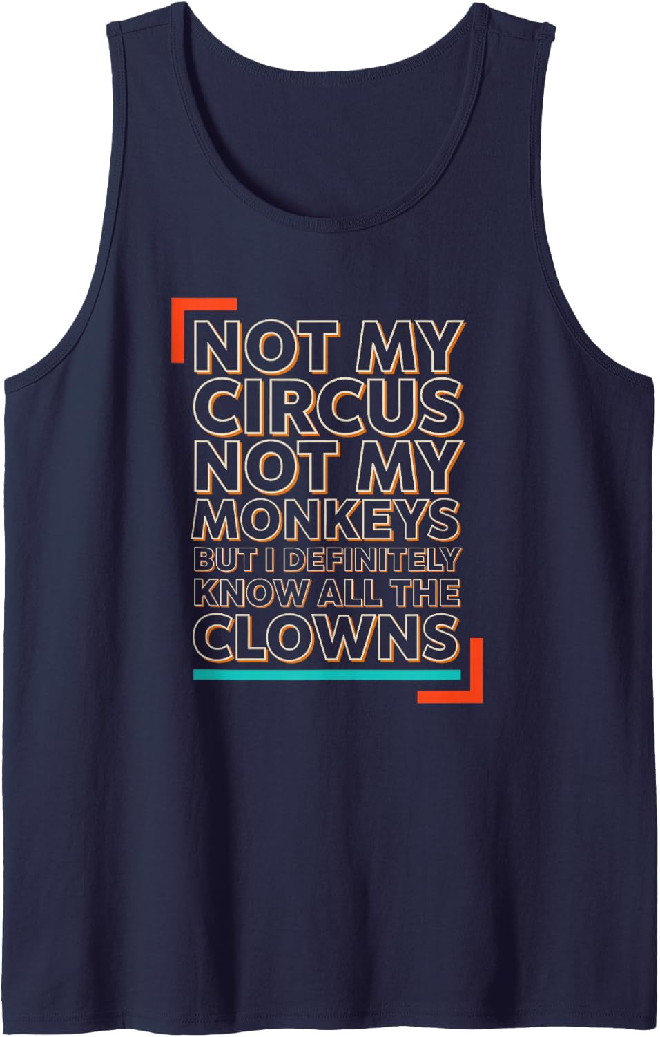 Not My Monkeys Not My Circus Sarcastic Clown Sayings Women Sleeveless Tank Top - Navy Blue