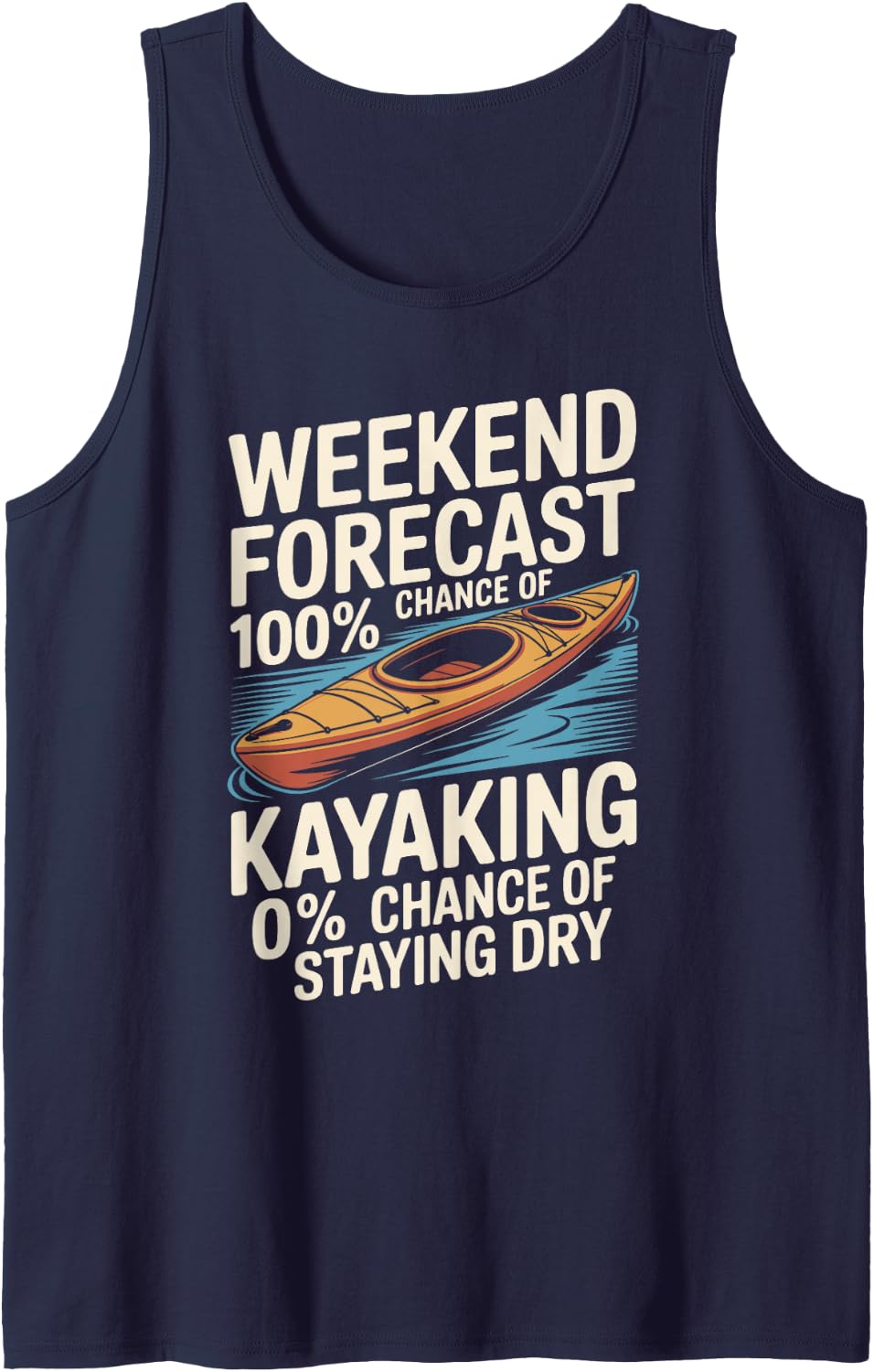 Weekend Forecast 100% Chance of Kayaking Tank Top - Navy Blue
