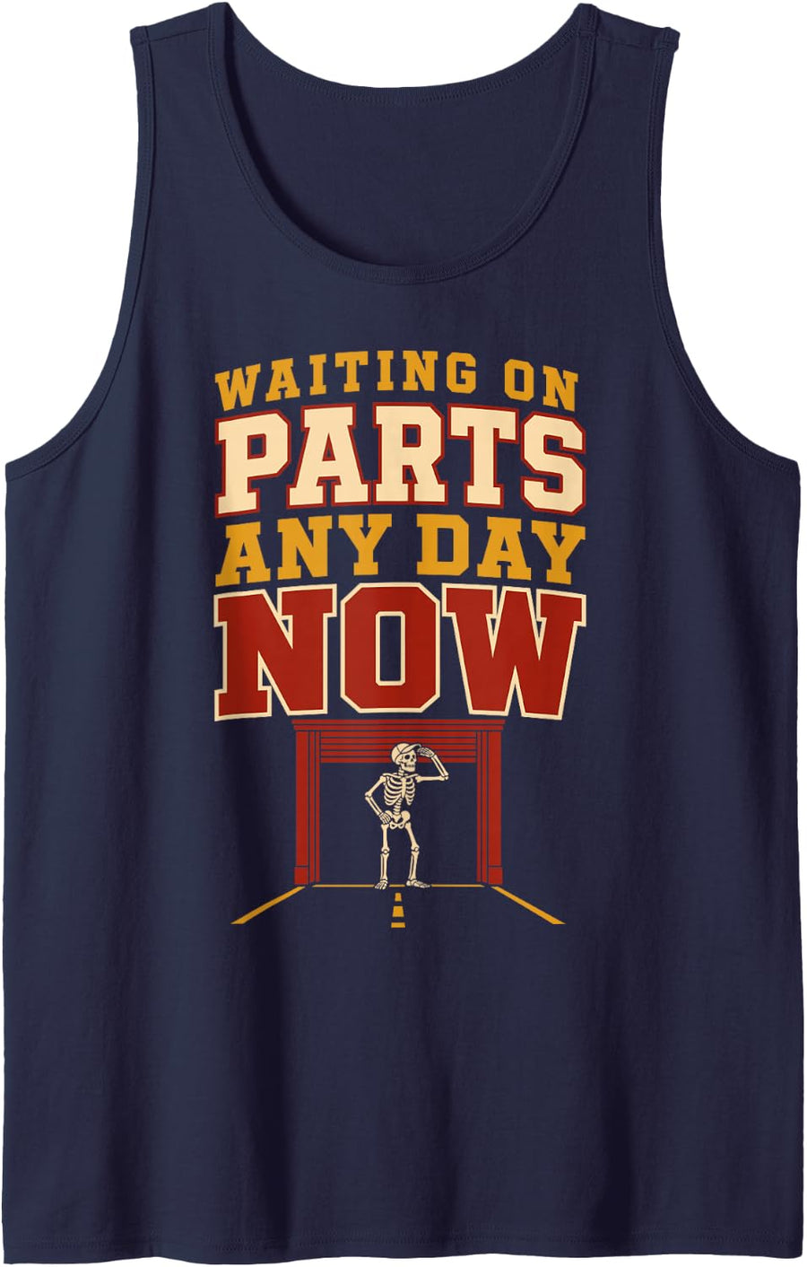 Mechanic Waiting On Parts Any Day Now Car Guy Garage Tank Top - Navy Blue