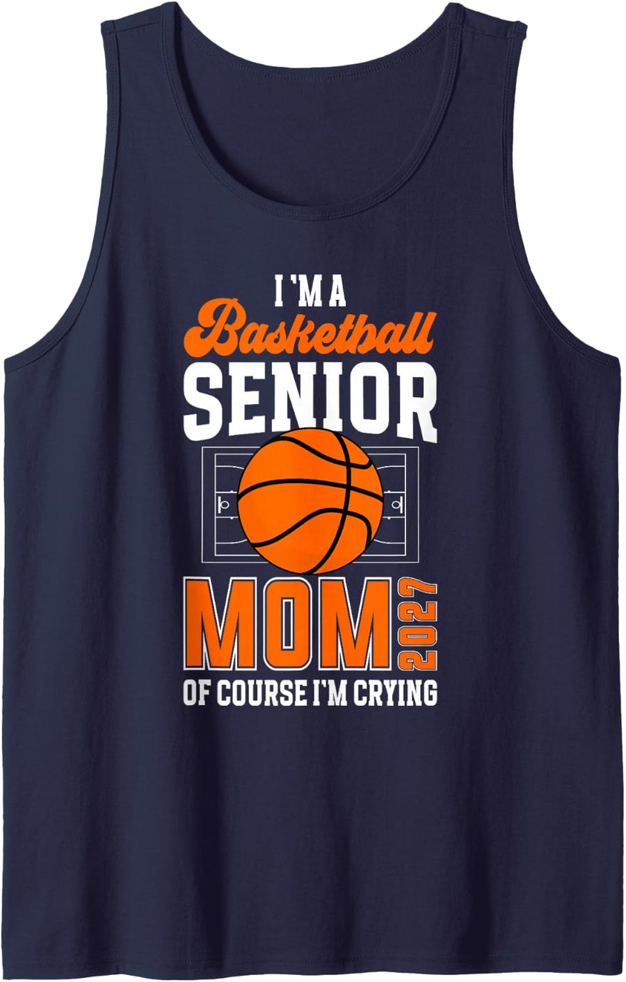 I'm Basketball Senior Mom 2027 Senior Basketball Player Mom Sleeveless Tank Top - Navy Blue