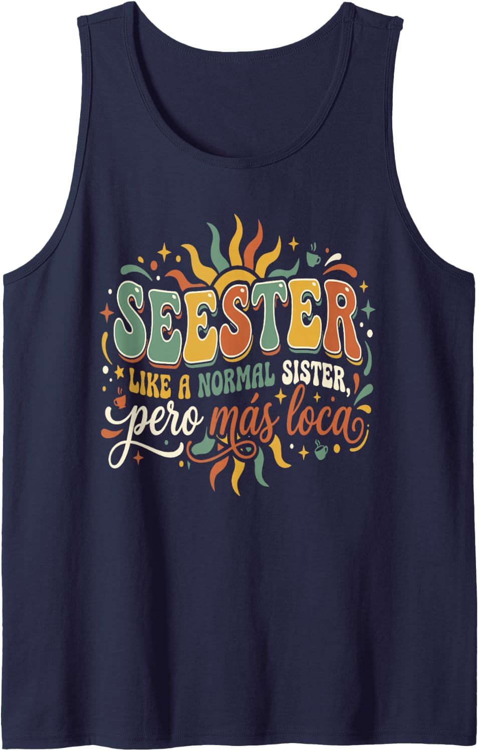 Seester Like A Normal Sister Pero Mas Loca Spanglish Version Tank Top - Navy Blue
