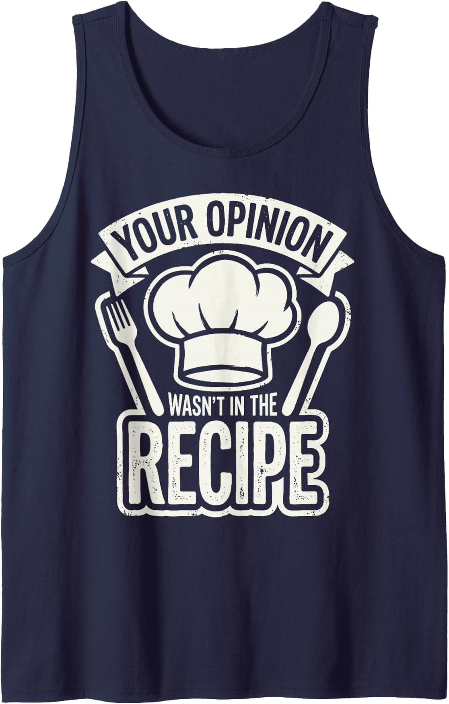 Your Opinion WASN’t in The Recipe Funny Chef Cooking Tee Sleeveless Tank Top - Navy Blue