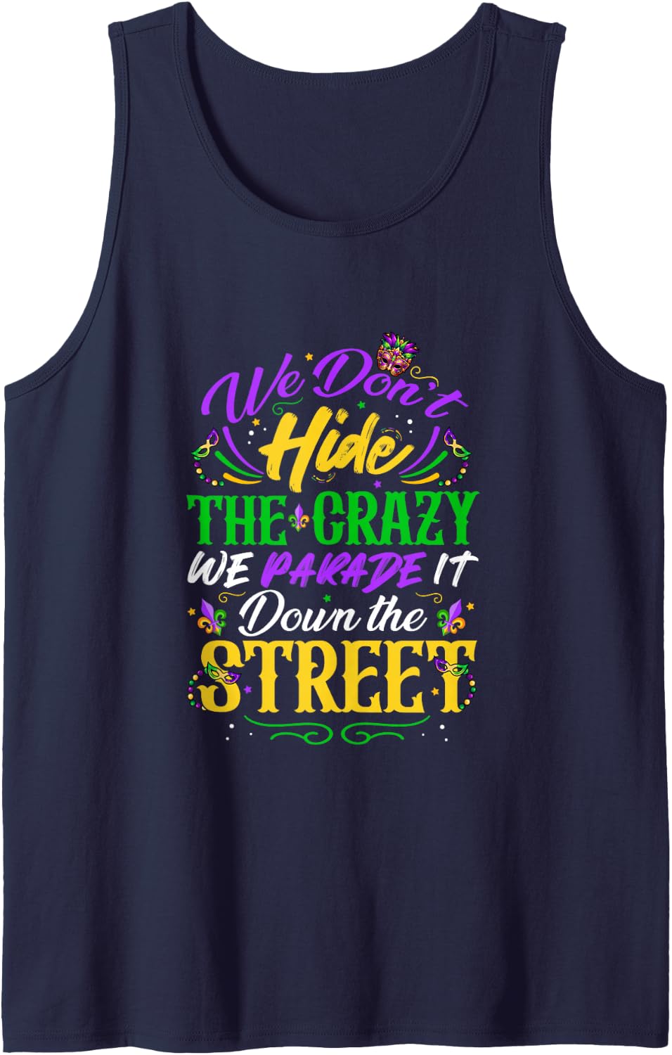 Mardi Gras Don't Hide Crazy Funny Joke Parade It Down Street Sleeveless Tank Top - Navy Blue