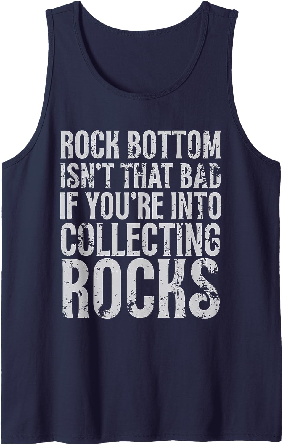 Men's Rock Bottom Isn’t that Bad If You’re Into Collecting Rocks Tank Top - Navy Blue