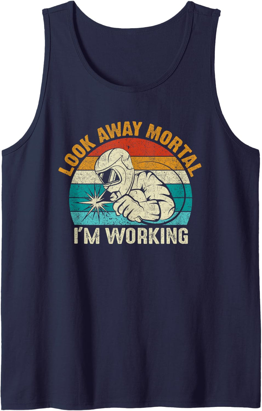 Retro Welder Welding Weld Look Away Mortal I'm Working Sleeveless Tank Top - Navy Blue