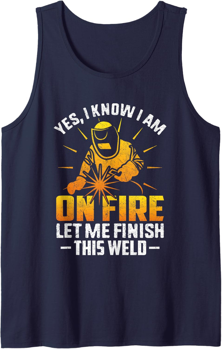 Welder Quote Weld Welding I''m On Fire Sleeveless Tank Top - Navy Blue