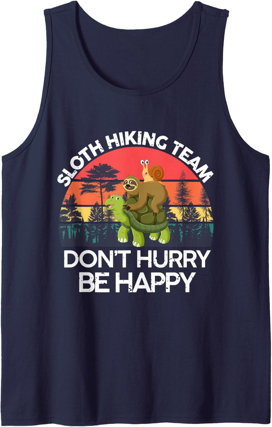Don't hurry Be happy Funny Sloth Hiking Team Tank Top - Navy Blue