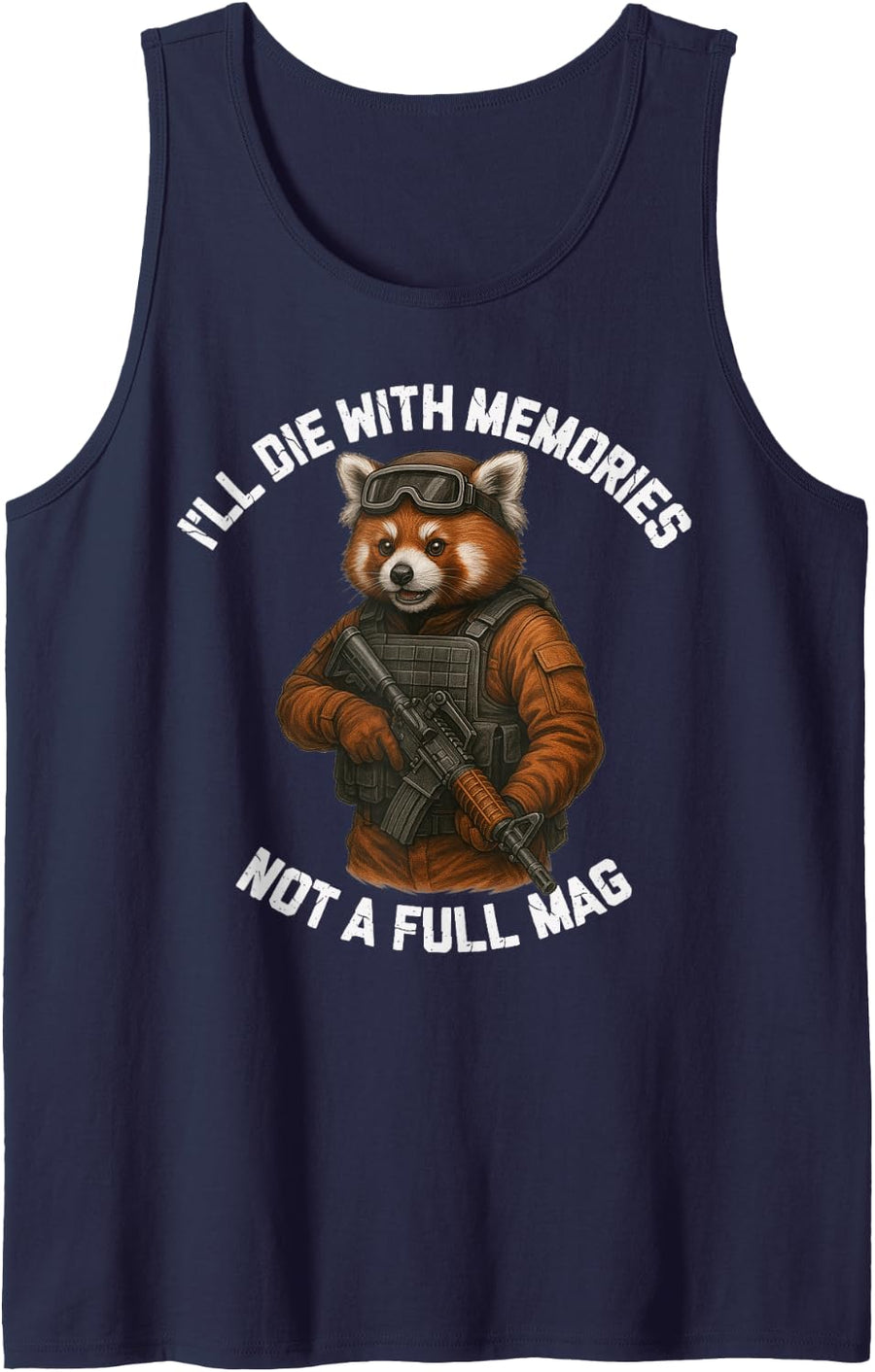 Red Panda I'll Die with Memories Not A Full Mag Sleeveless Tank Top - Navy Blue