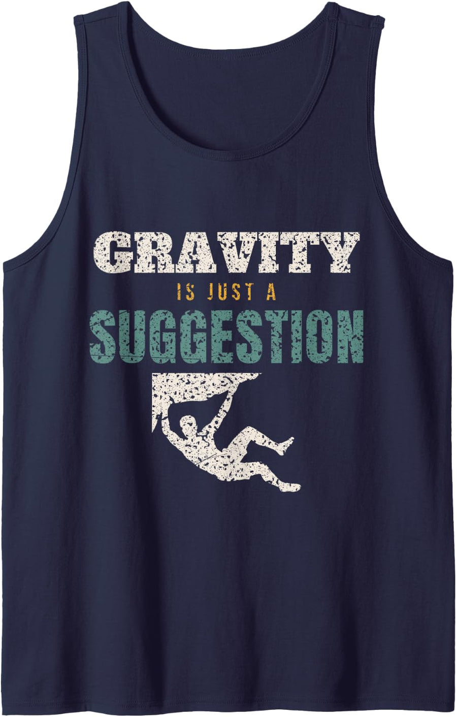 Gravity is Just A Suggestion Funny Climber Climbing Tank Top - Navy Blue
