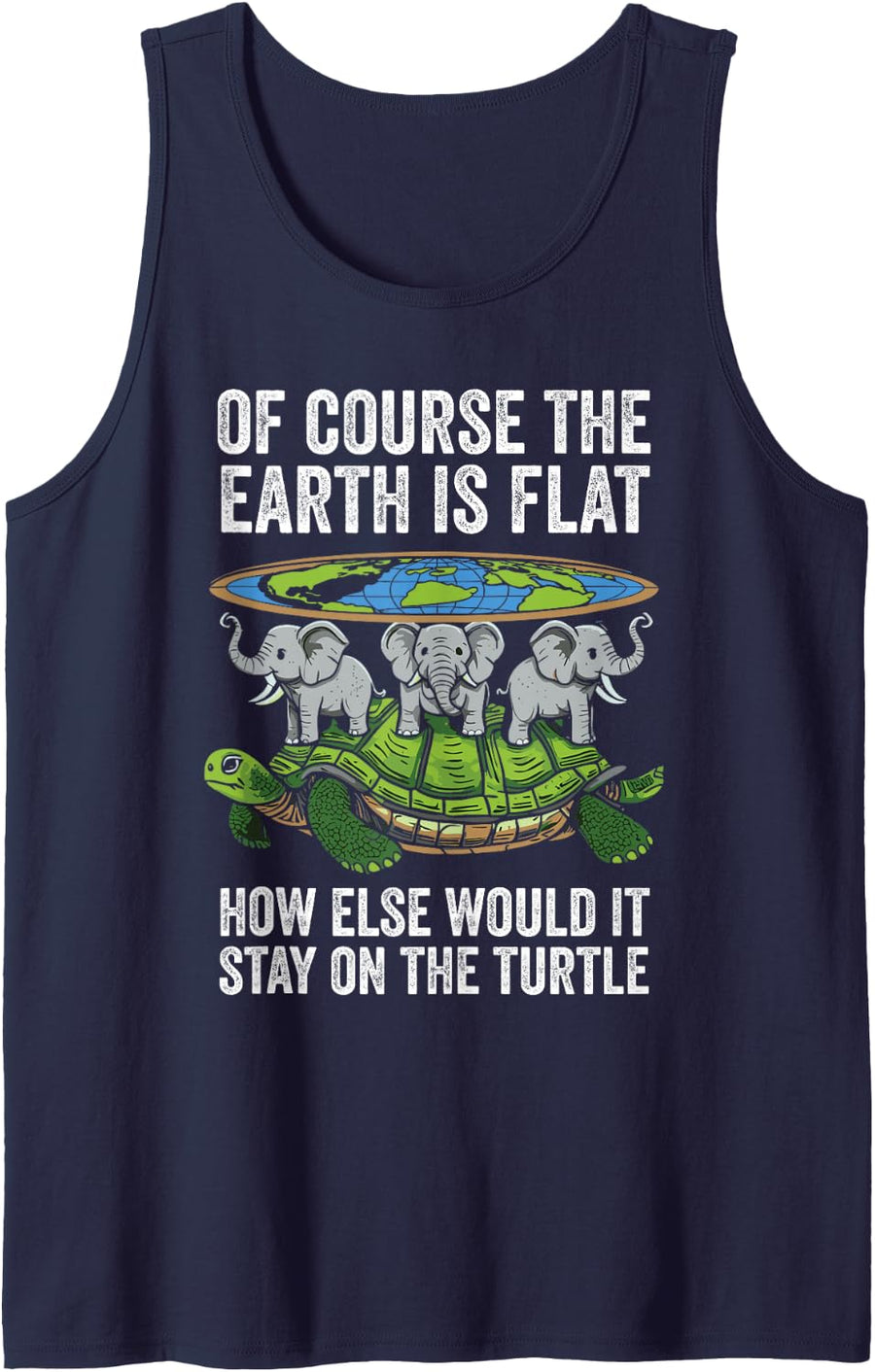 of Course The Earth is Flat Funny Flat Earth Turtle Elephant Sleeveless Tank Top - Navy Blue