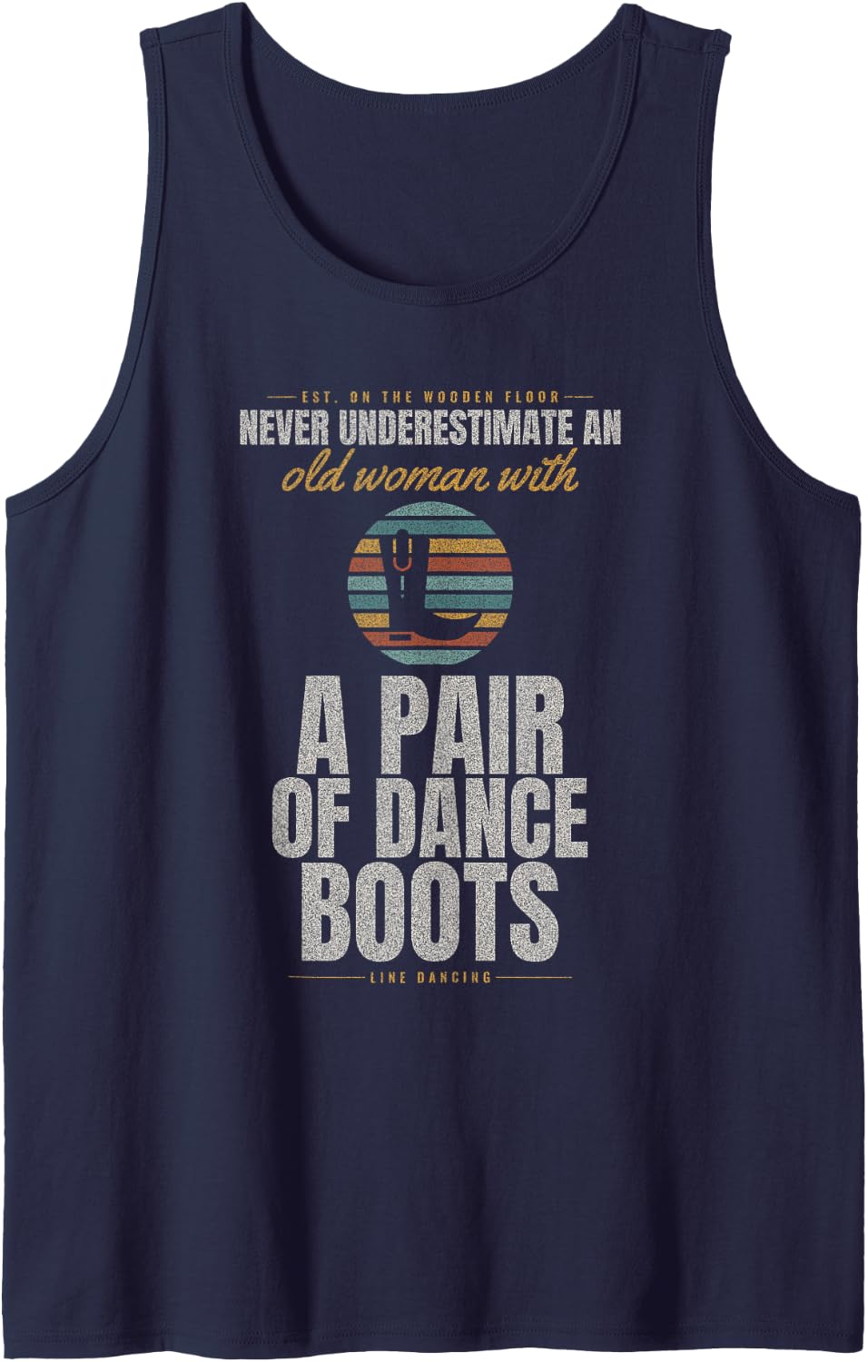 Line Dancing - Never Underestimate an Old - Dance Boots Tank Top - Navy Blue