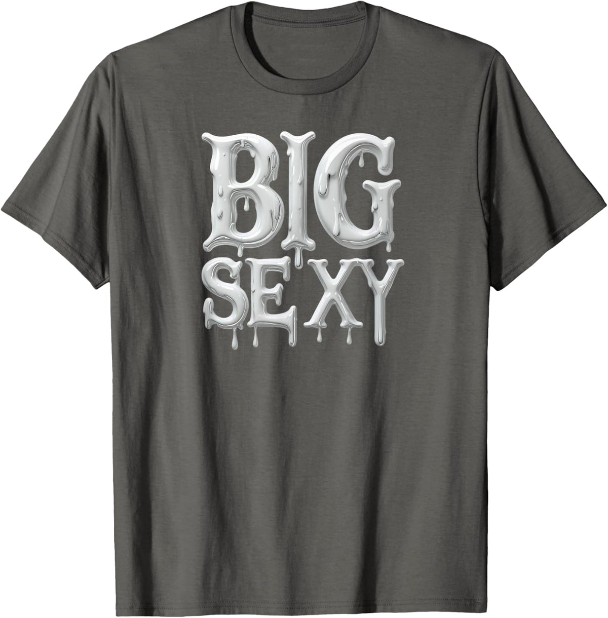 Big Sexy - erotic sexy gifts for man or woman T-Shirt - Asphalt Grey