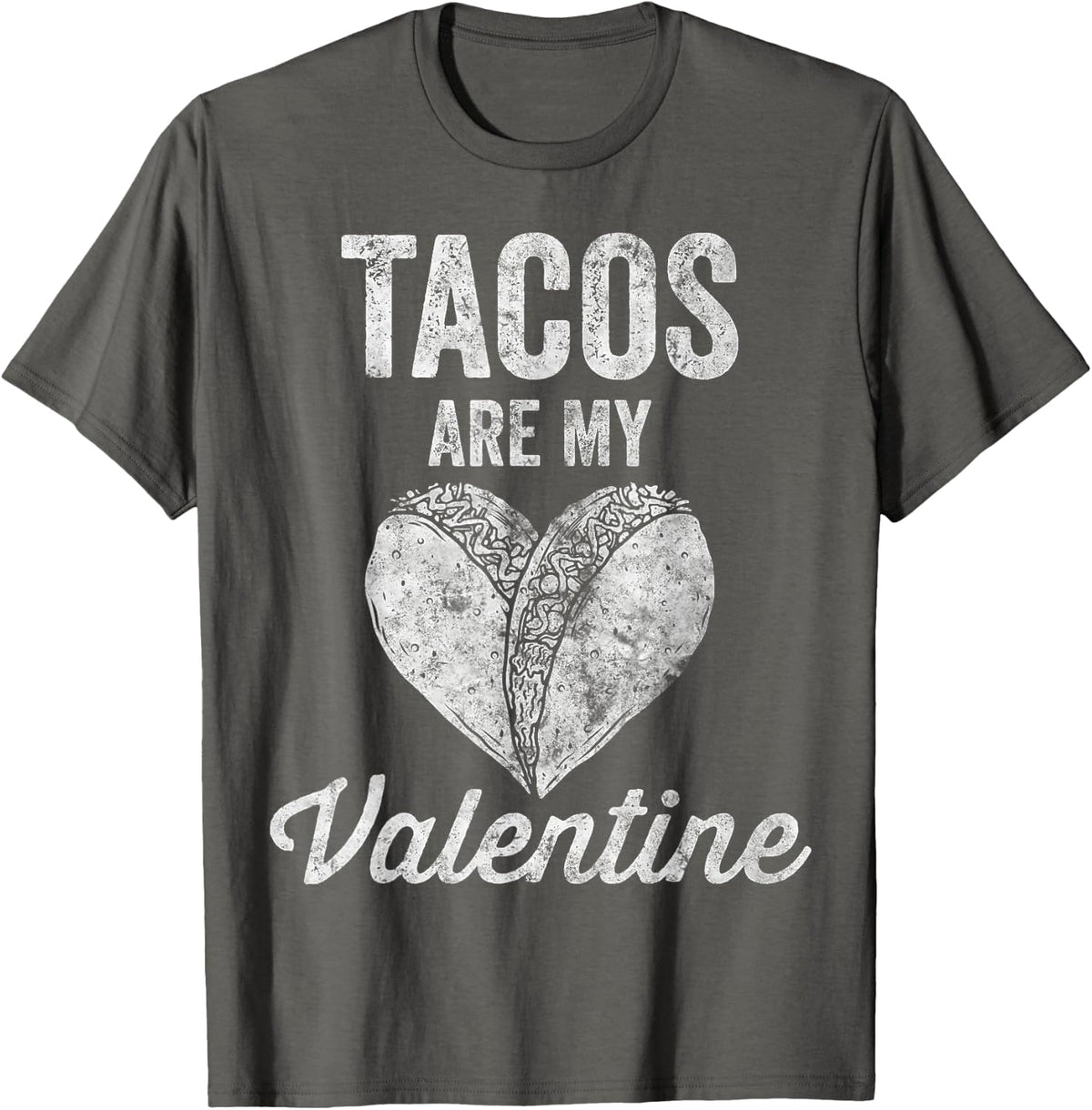 Tacos Are My Valentine Shirt Taco Lover Heart Valentines Day T-Shirt - Asphalt Grey