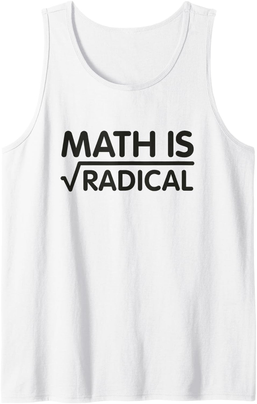 Math is Radical Educational Humor Algebra Funny Math Teacher Sleeveless Tank Top - White