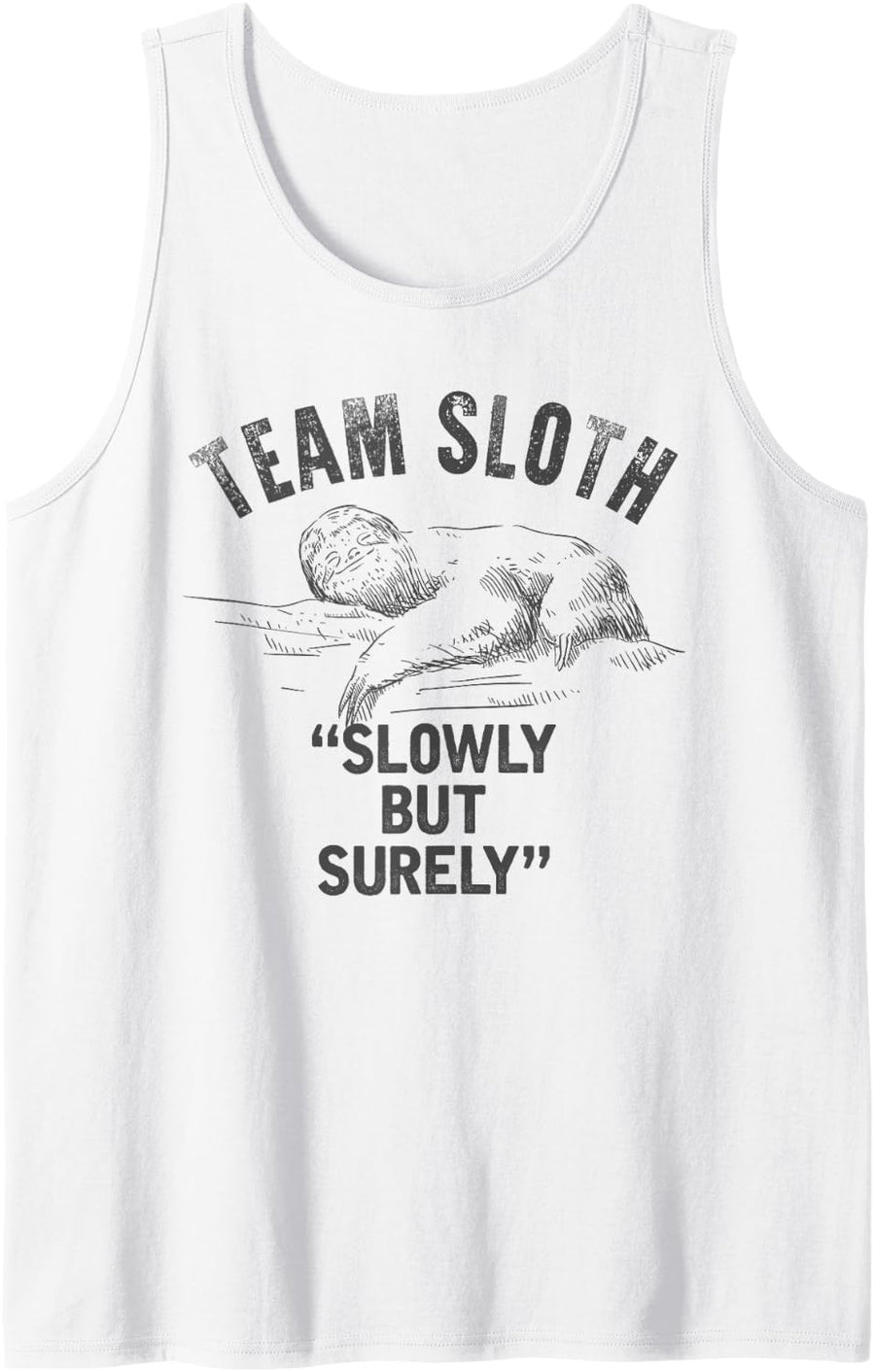 Team Sloth, Slowly but Surely - Funny Sloth Tank Top - White