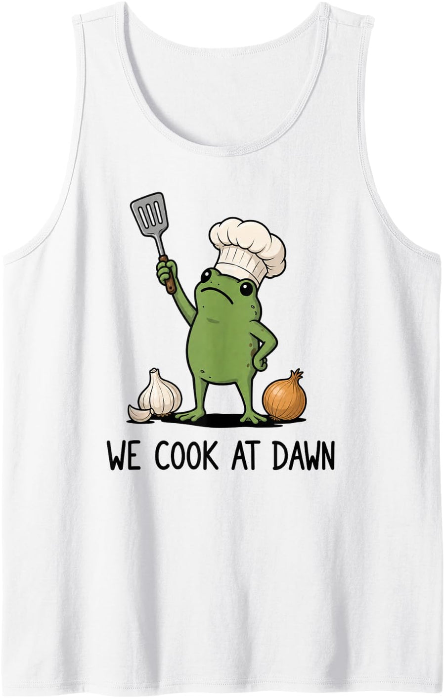 We Cook At Dawn Frog Funny Frog Meme Cooking Chef Culinary Tank Top - White