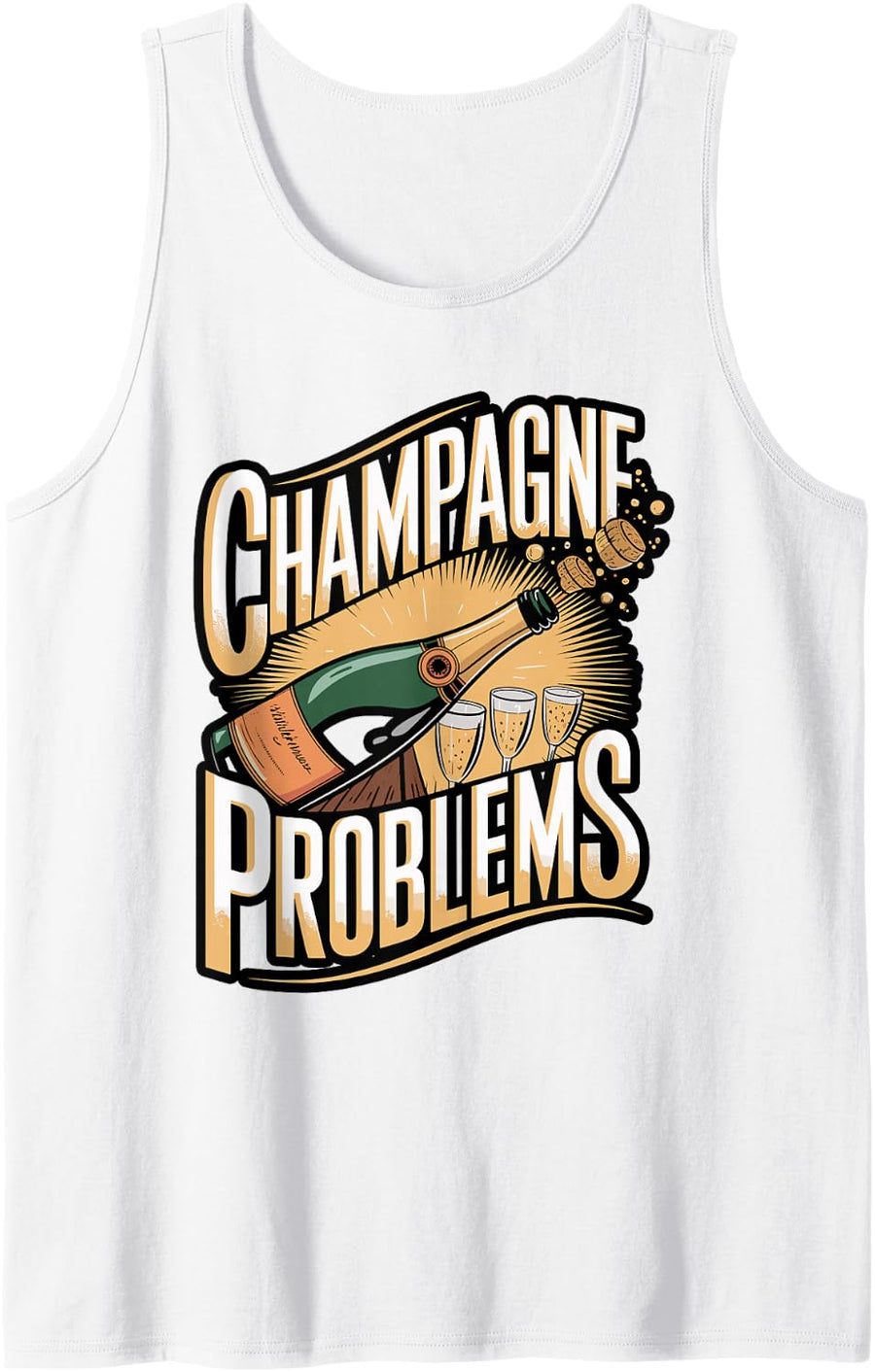 Champagne Problems French Drink Sparking Wine Champagne Tank Top - White
