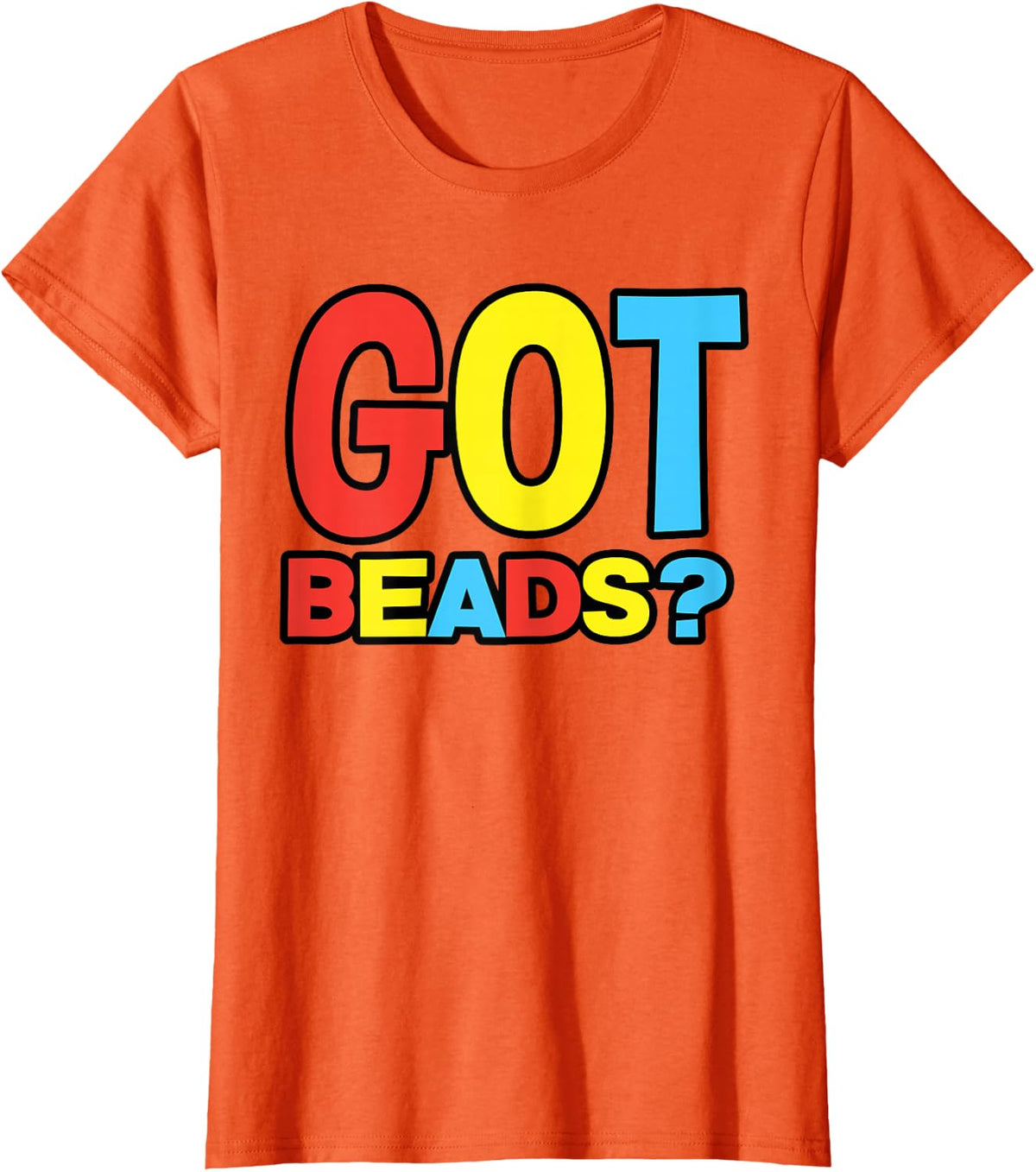 Got Beads Beadworker Beading Hand Stitching Artwork Sew T-Shirt - Orange