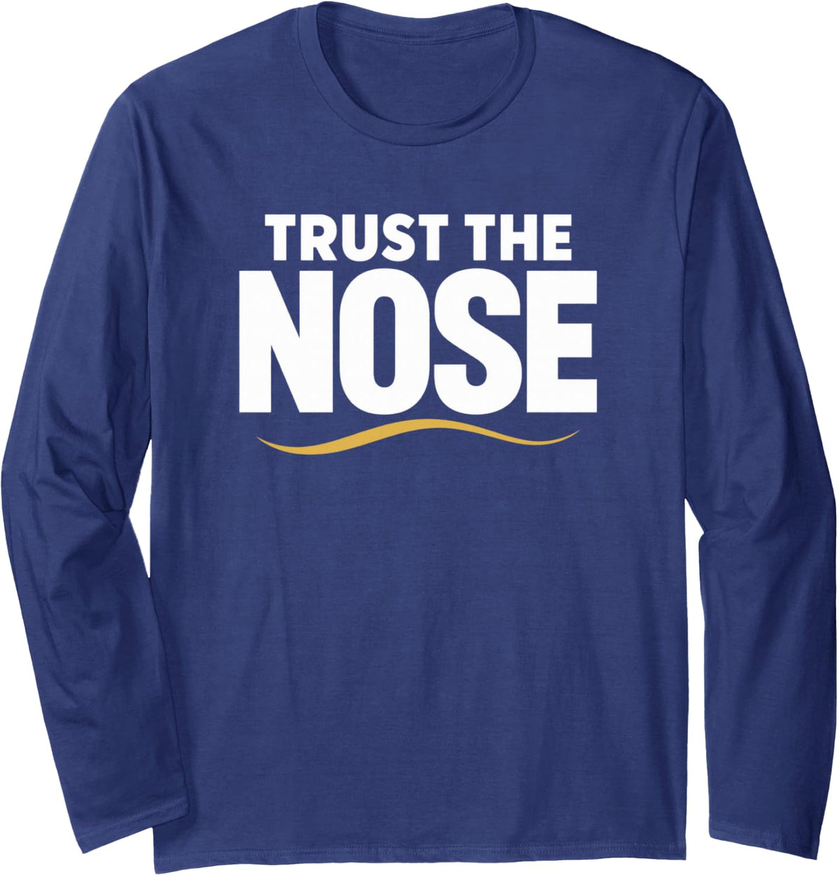 Turst The Nose Mantrailing Dog Bloodhound Handler Shirt Long Sleeve T-Shirt - Adult Unisex Navy Blue