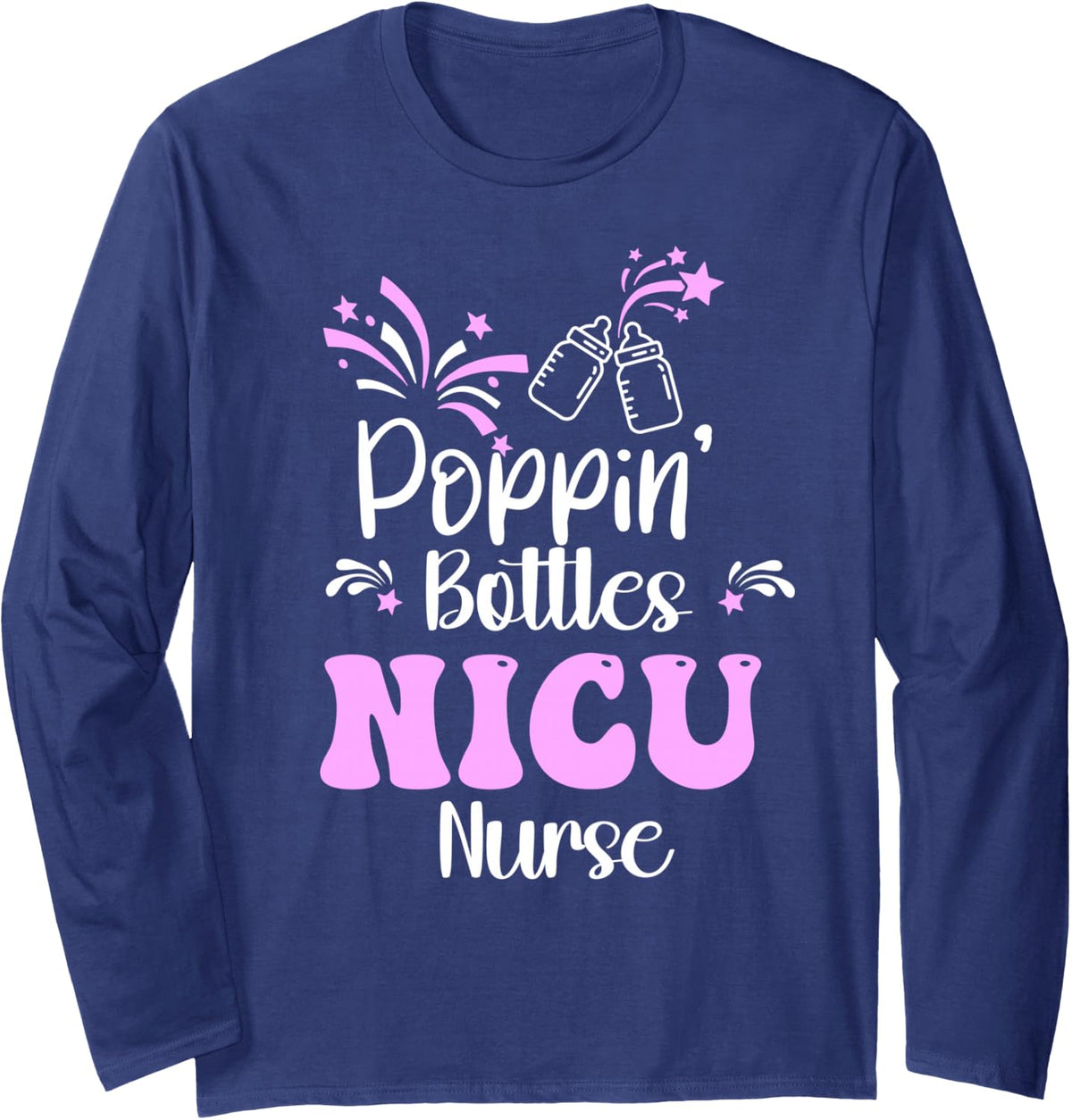 Poppin Bottles New Years Eve 2026 Hospital Party NICU Nurse Long Sleeve T-Shirt - Adult Unisex Navy Blue