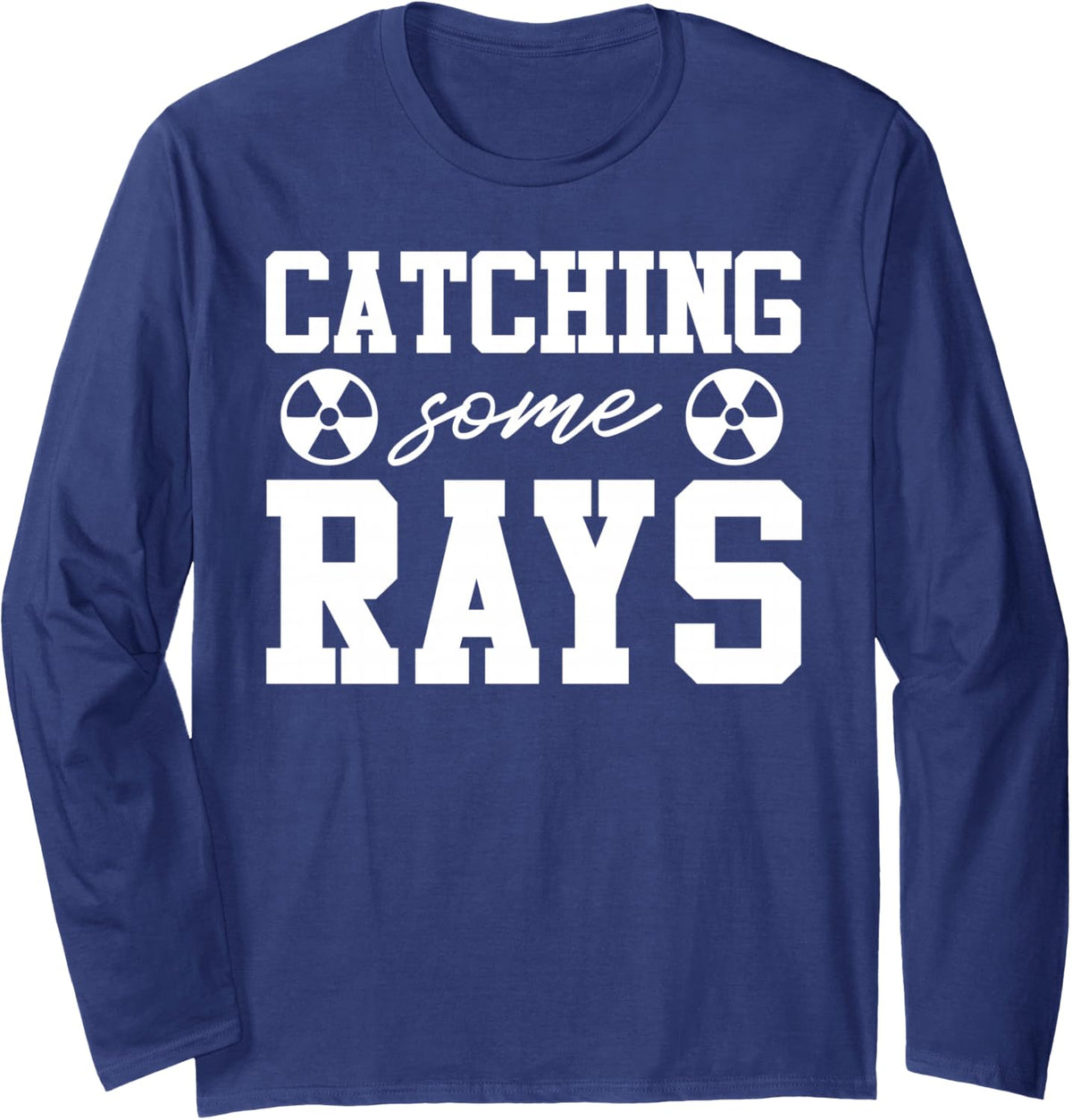 Radiology X-Ray Tech Funny Catching Some Rays Long Sleeve T-Shirt - Adult Unisex Navy Blue