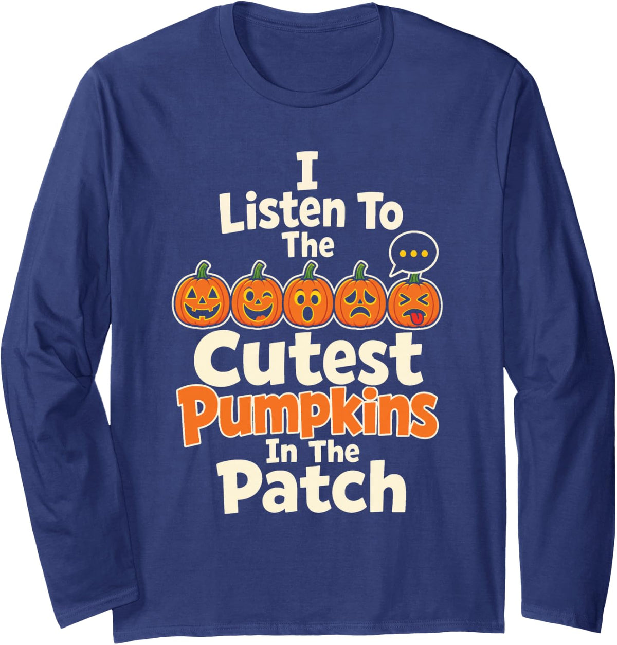 Speech Therapist SLP I Listen to The Cutest Pumpkins Long Sleeve T-Shirt - Adult Unisex Navy Blue