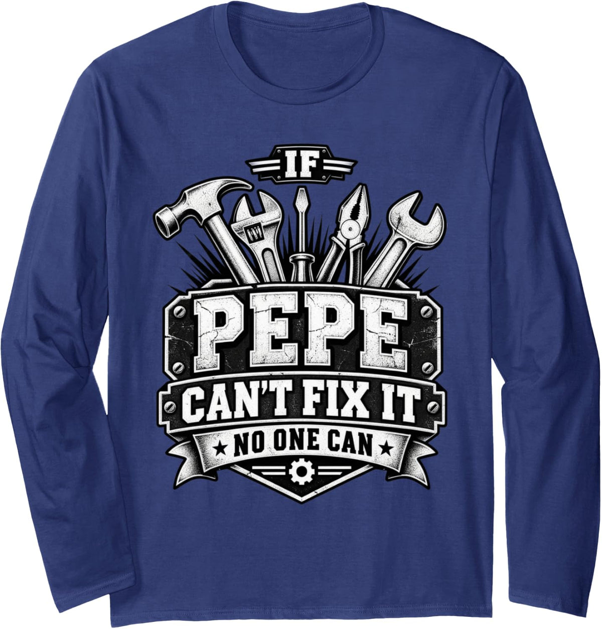 Pepe World's Best Pepe If Pepe Can't Fix It Long Sleeve T-Shirt - Adult Unisex Navy Blue