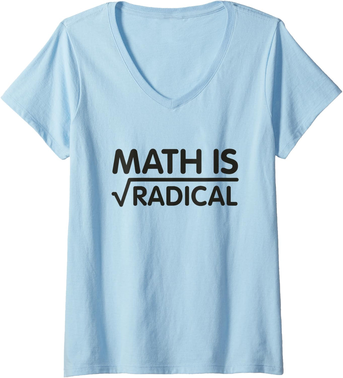 Women's Math is Radical Educational Humor Algebra Funny Math Teacher V-Neck T-Shirt - Baby Blue