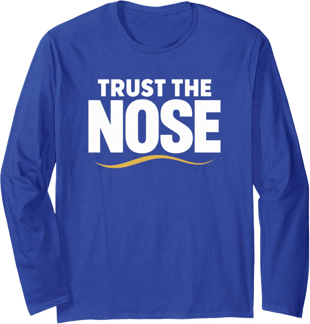 Turst The Nose Mantrailing Dog Bloodhound Handler Shirt Long Sleeve T-Shirt - Adult Unisex Royal Blue
