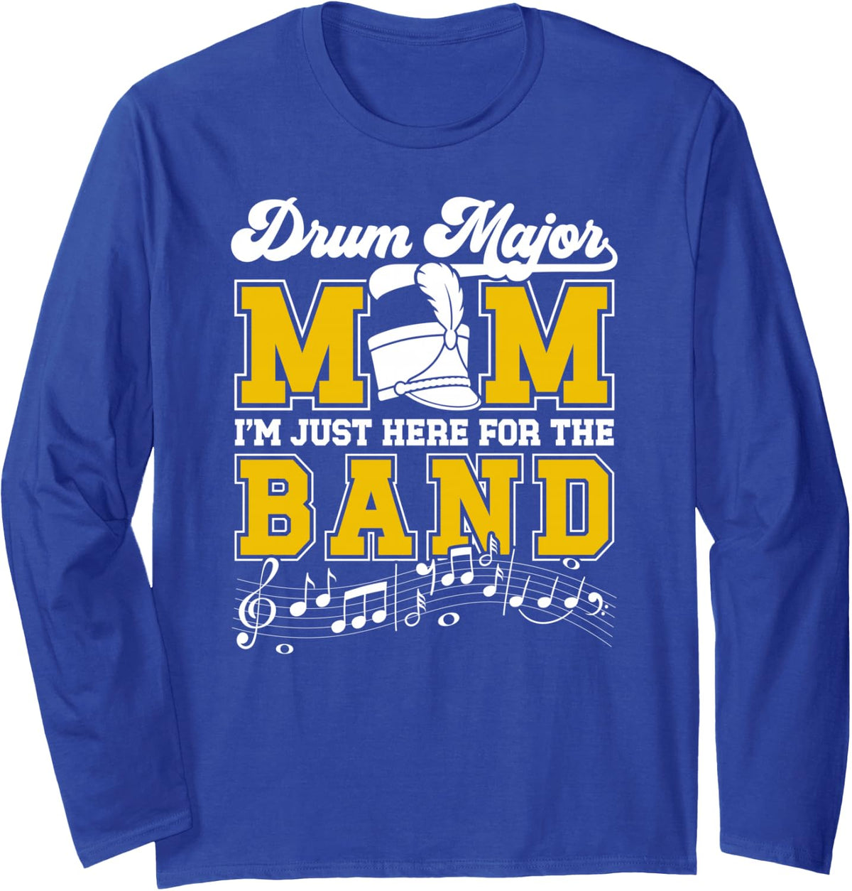 Drum Major Mom Proud Drum Major Mother Drum Major Mama Long Sleeve T-Shirt - Adult Unisex Royal Blue