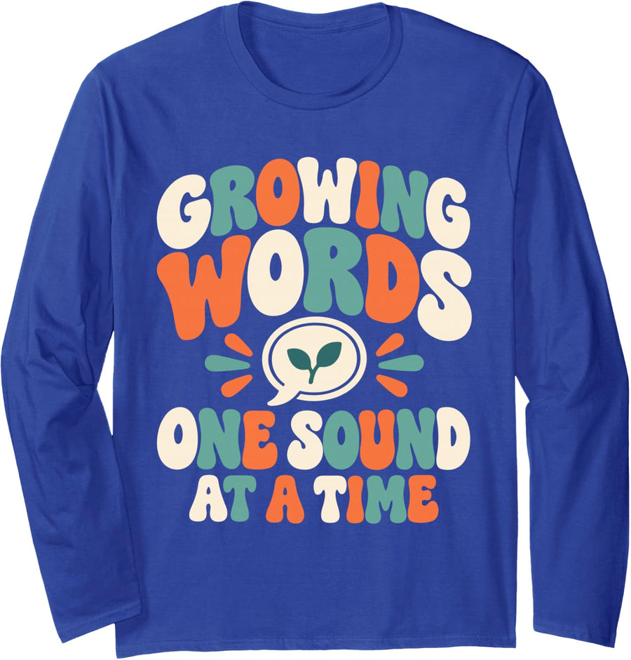 Growing Words One Sound at a Time Speech Therapist SLP Teams Long Sleeve T-Shirt - Adult Unisex Royal Blue