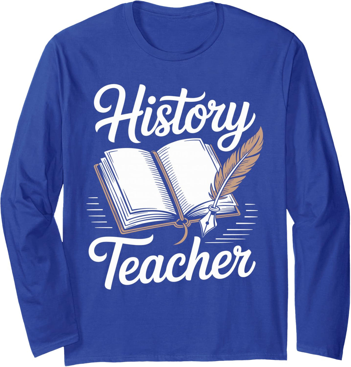 History Teacher Long Sleeve T-Shirt - Adult Unisex Royal Blue