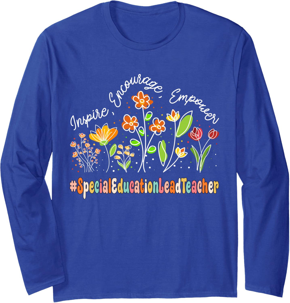 Special Education Lead Teacher Appreciation Week Back School Long Sleeve T-Shirt - Adult Unisex Royal Blue