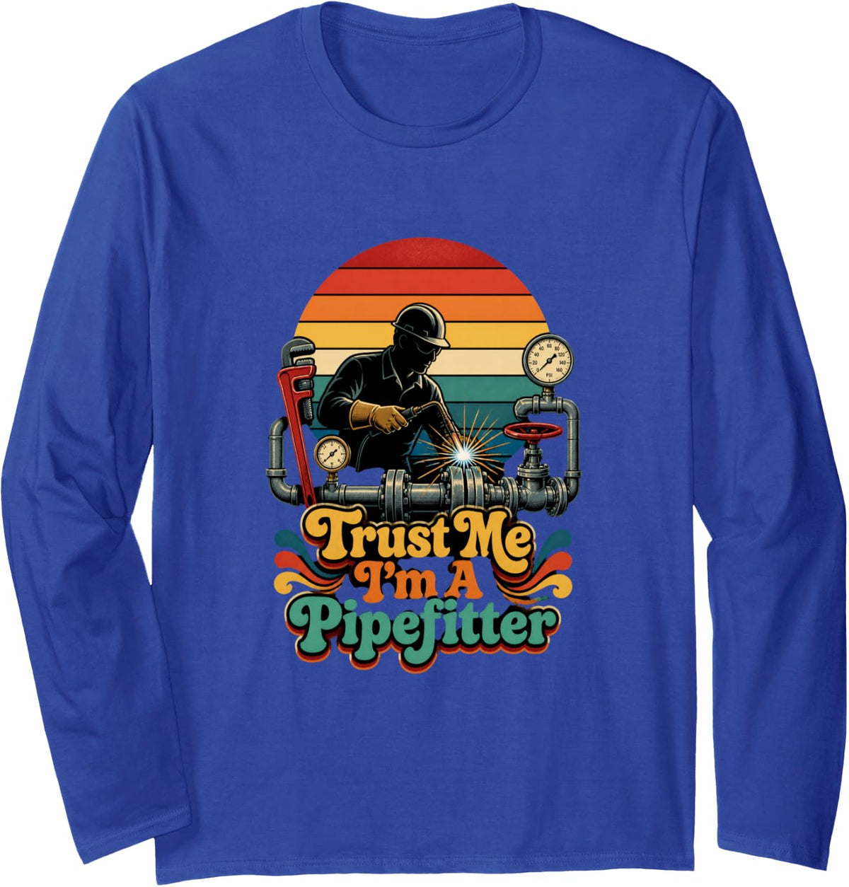 Pipefitters Pipe Fitter Welder Tools Men Pipefitter Long Sleeve T-Shirt - Adult Unisex Royal Blue