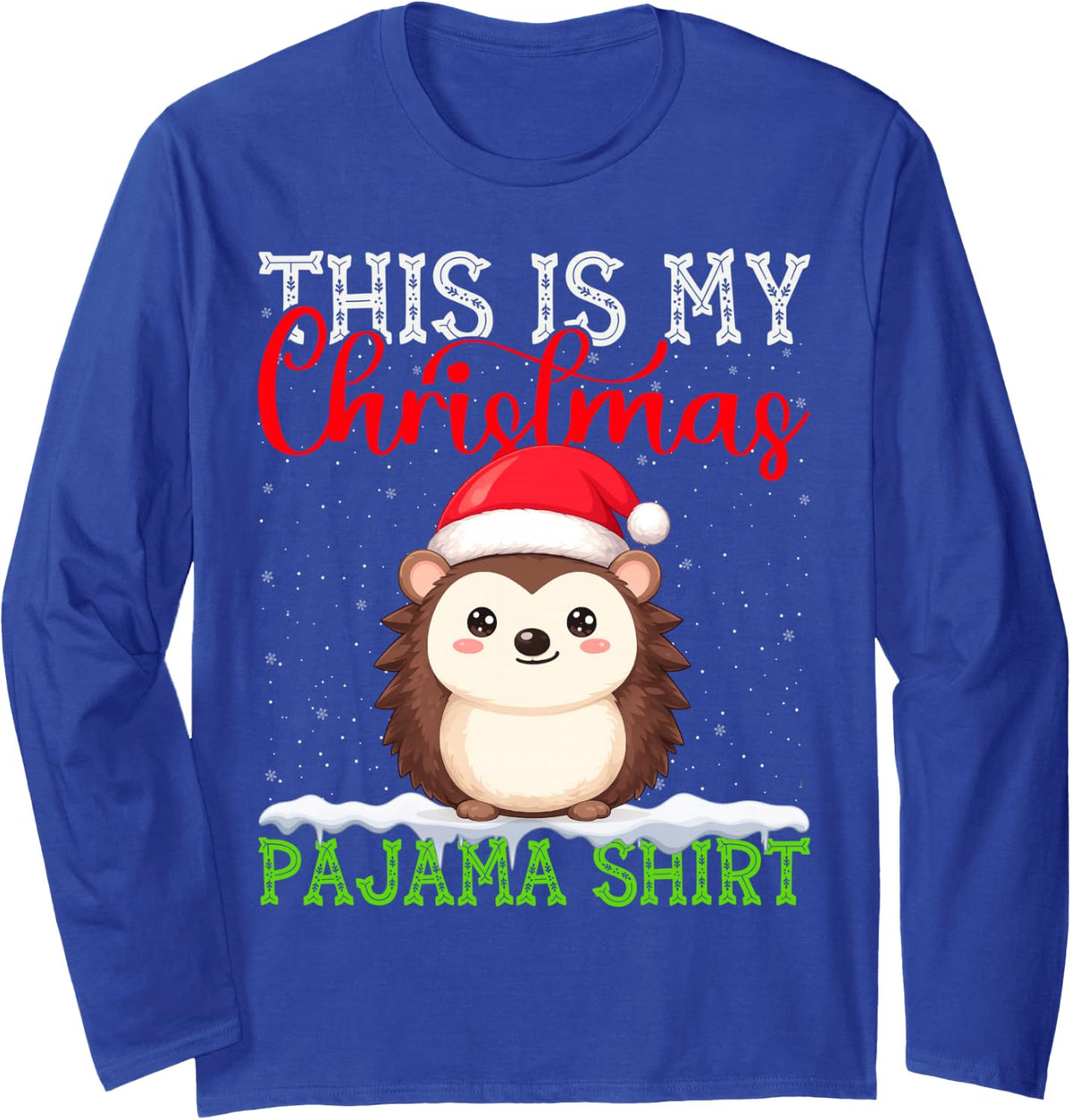 This is My Hedgehog Ugly Christmas Pajama Sweater Xmas Long Sleeve T-Shirt - Adult Unisex Royal Blue