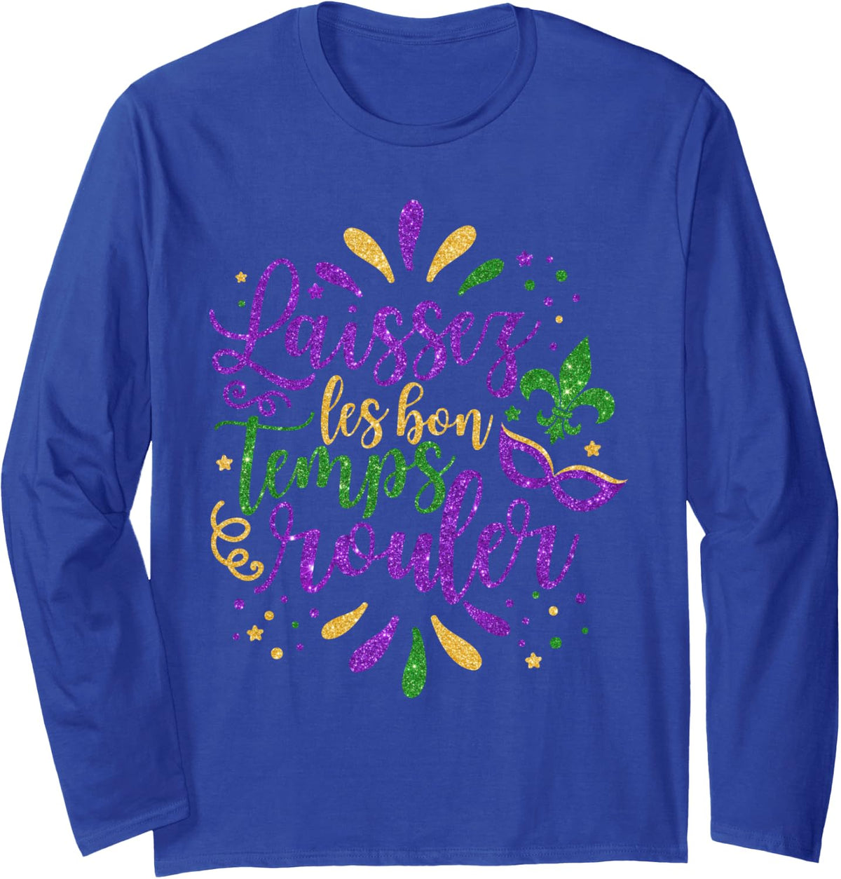 Laissez Les Bon Temps Rouler Mardi Gras 2024 New Orleans Long Sleeve T-Shirt - Adult Unisex Royal Blue