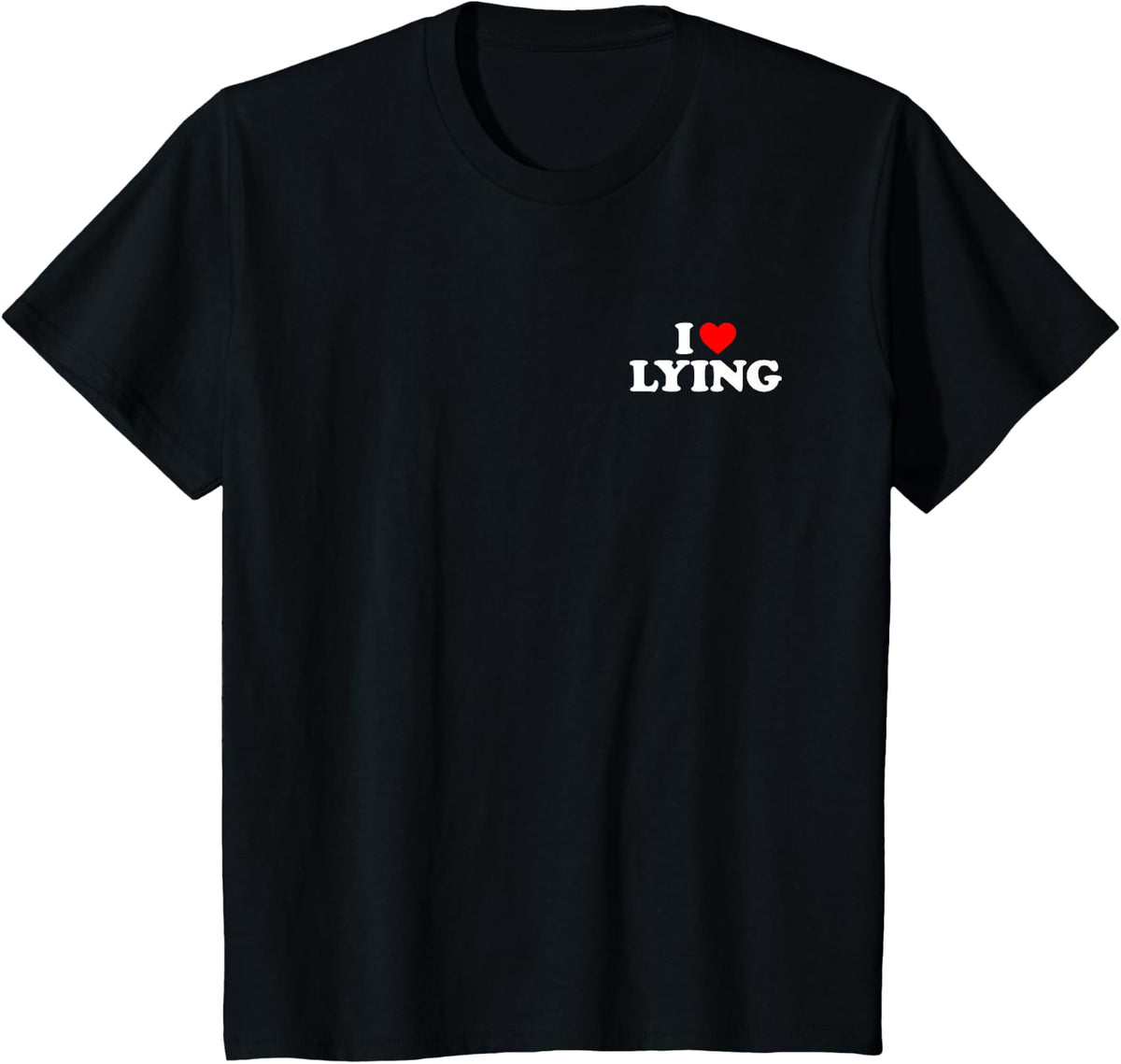 I Love Lying, I Heart Lying T-Shirt - Black