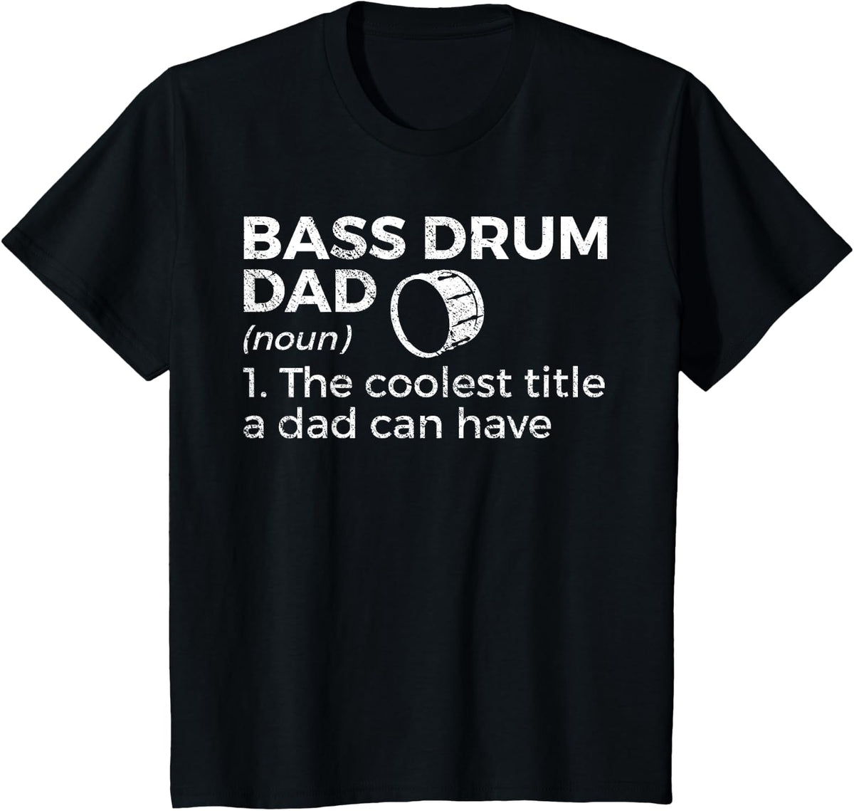 Bass Drum Dad Definition Marching Band Dad T-Shirt - Black