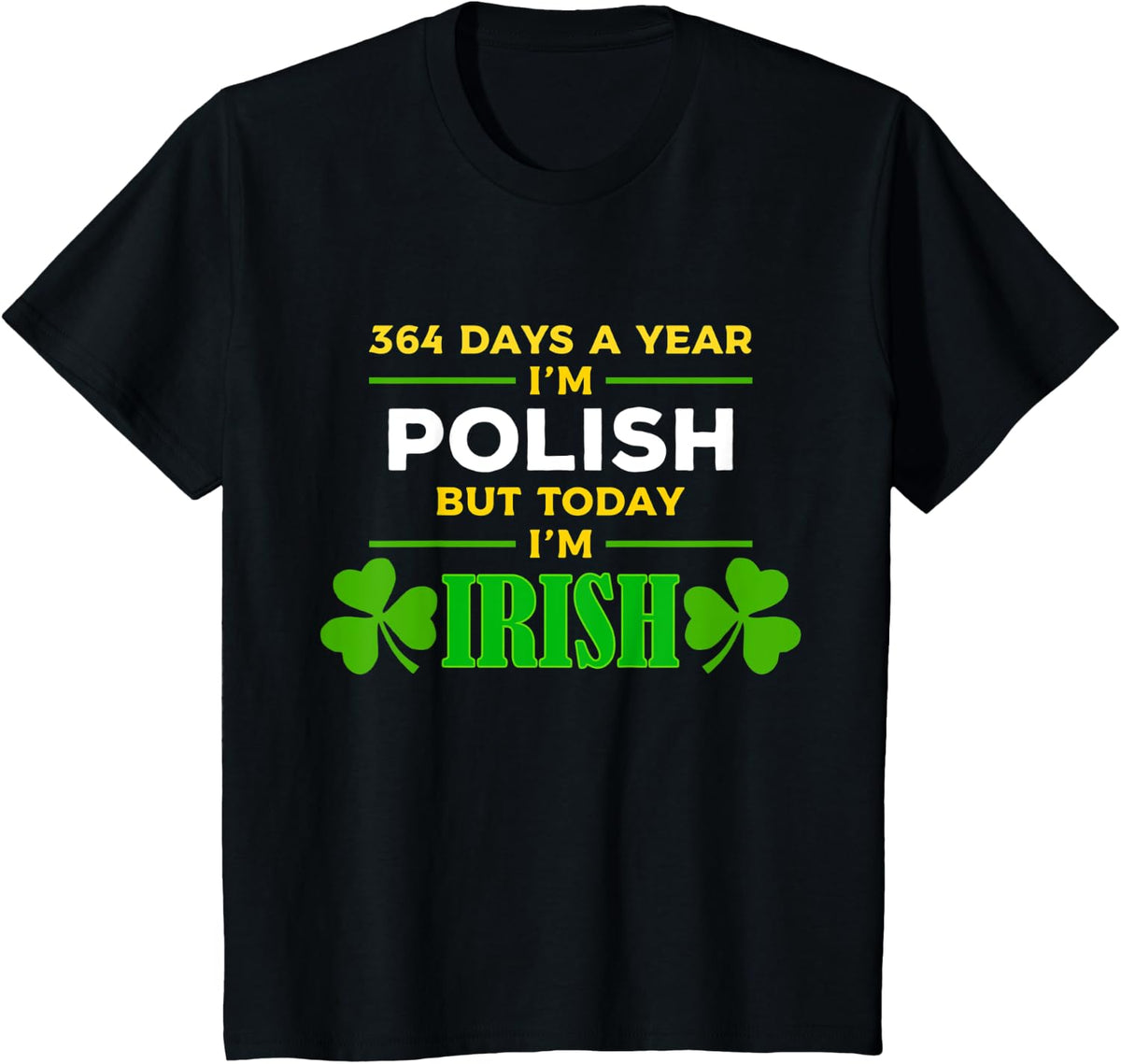 Polish Today I'm Irish Funny St. Patrick's Day Party T-Shirt - Black