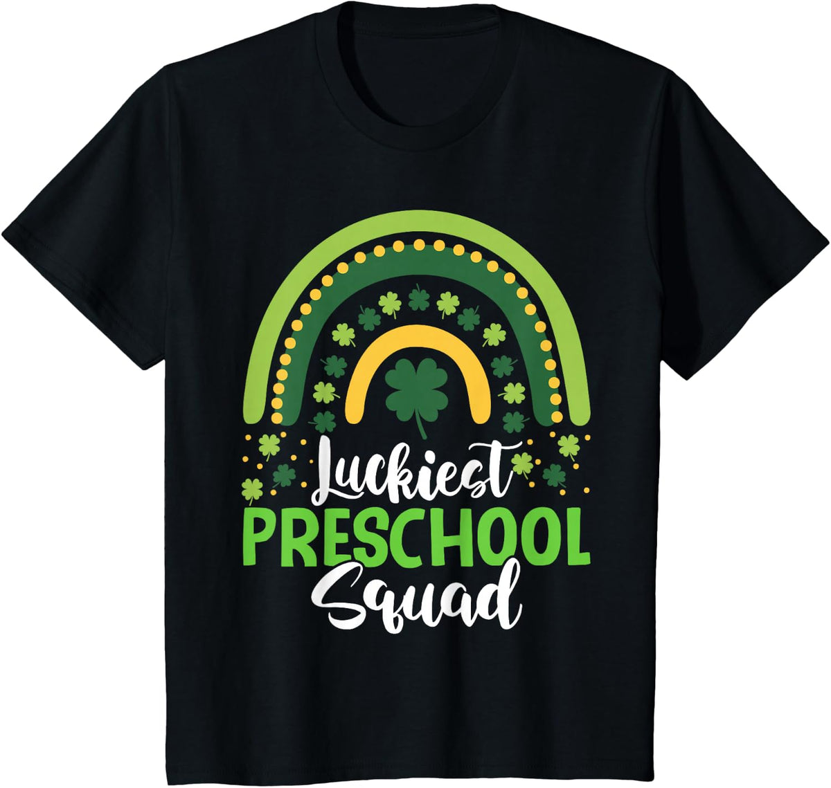 St Patricks Day Teacher Luckiest Preschool Squad T-Shirt - Black