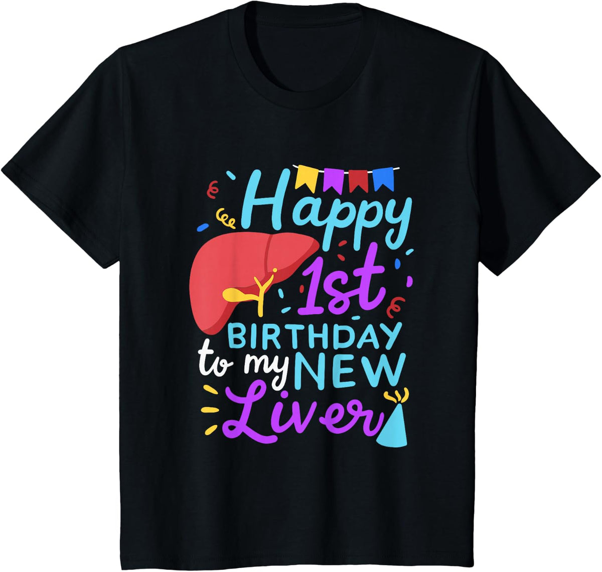Organ Recipient Suvivor - Happy 1st Birthday To My New Lever T-Shirt - Black