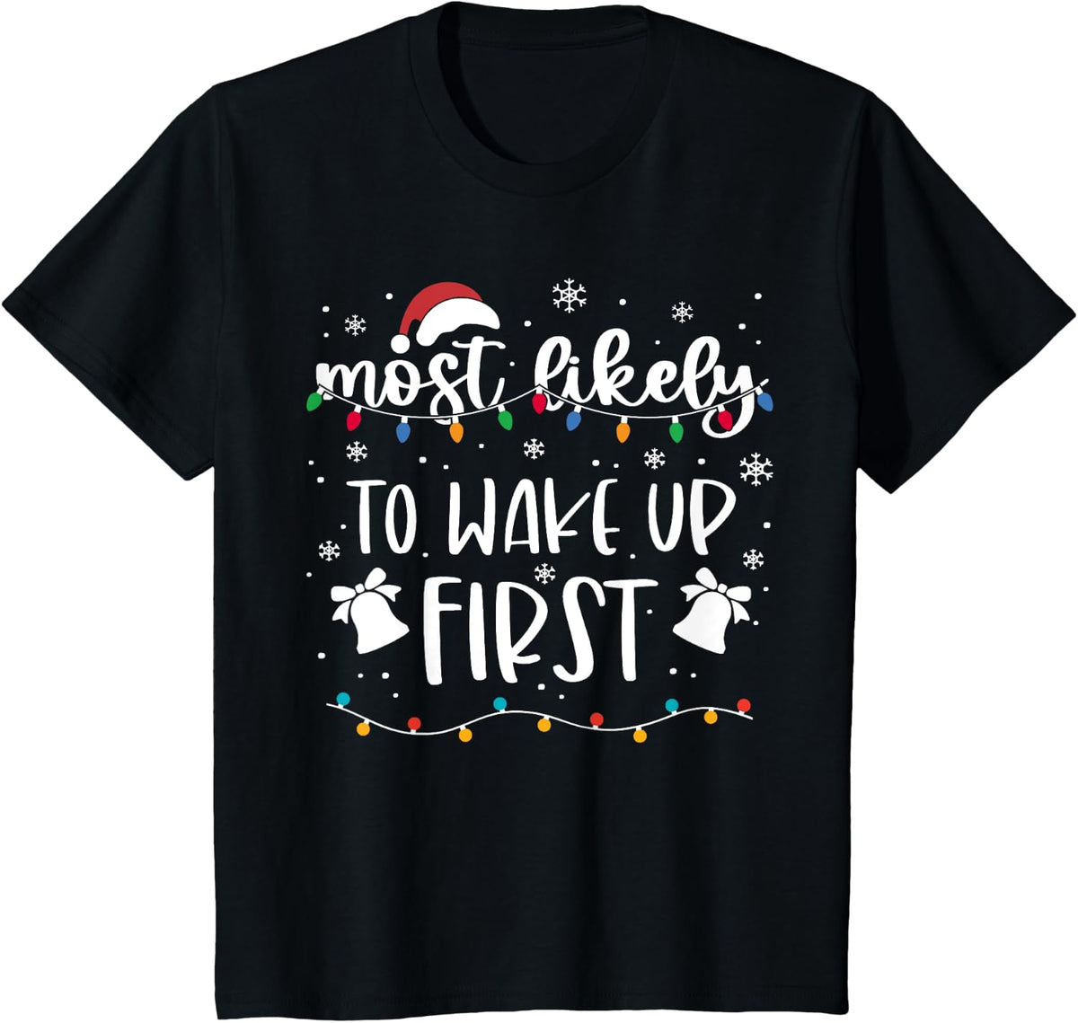 Most Likely To Wake Up First Family Matching Christmas T-Shirt - Black