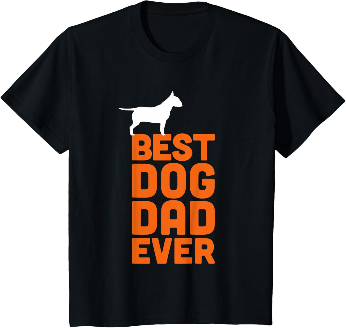 Best Dog Dad Ever - Funny Bull Terrier Owner T-Shirt - Black