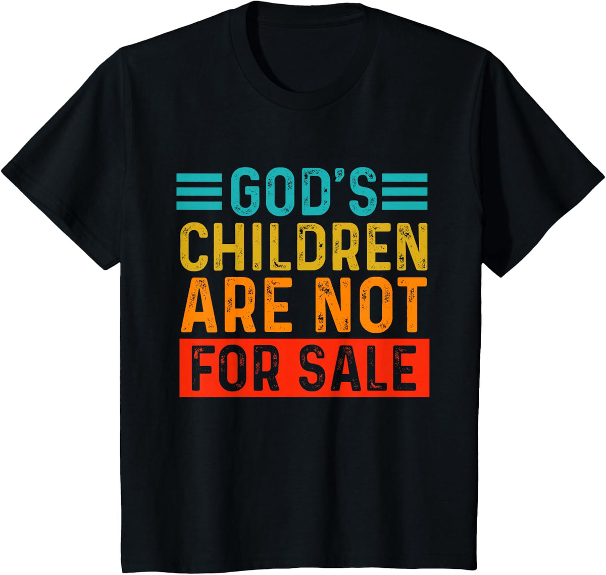 Funny Quotes God's Children Are Not For Sale Men Women T-Shirt - Black