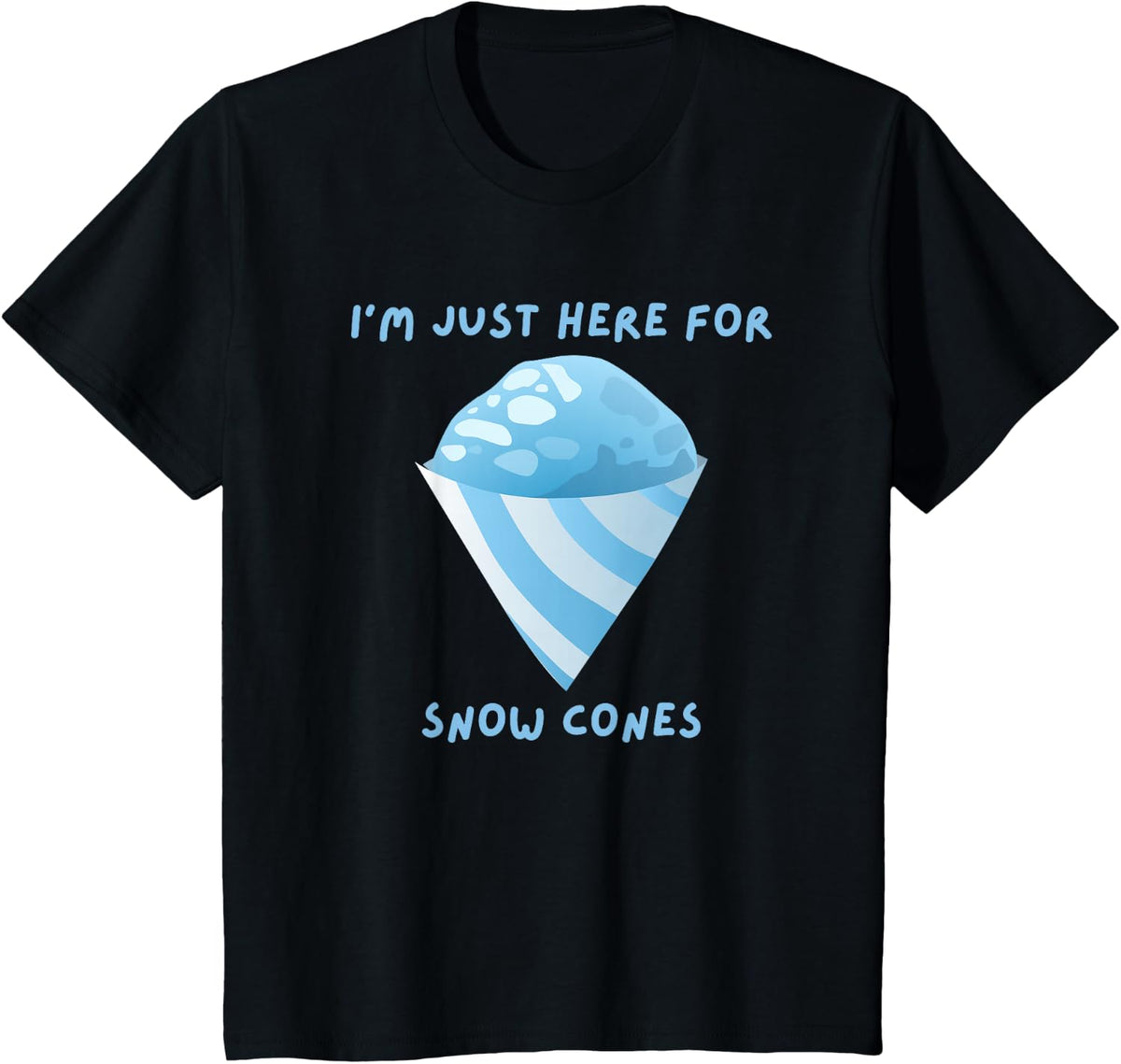 I'm Just Here For Snow Cones Carnival Fair Food T-Shirt - Black