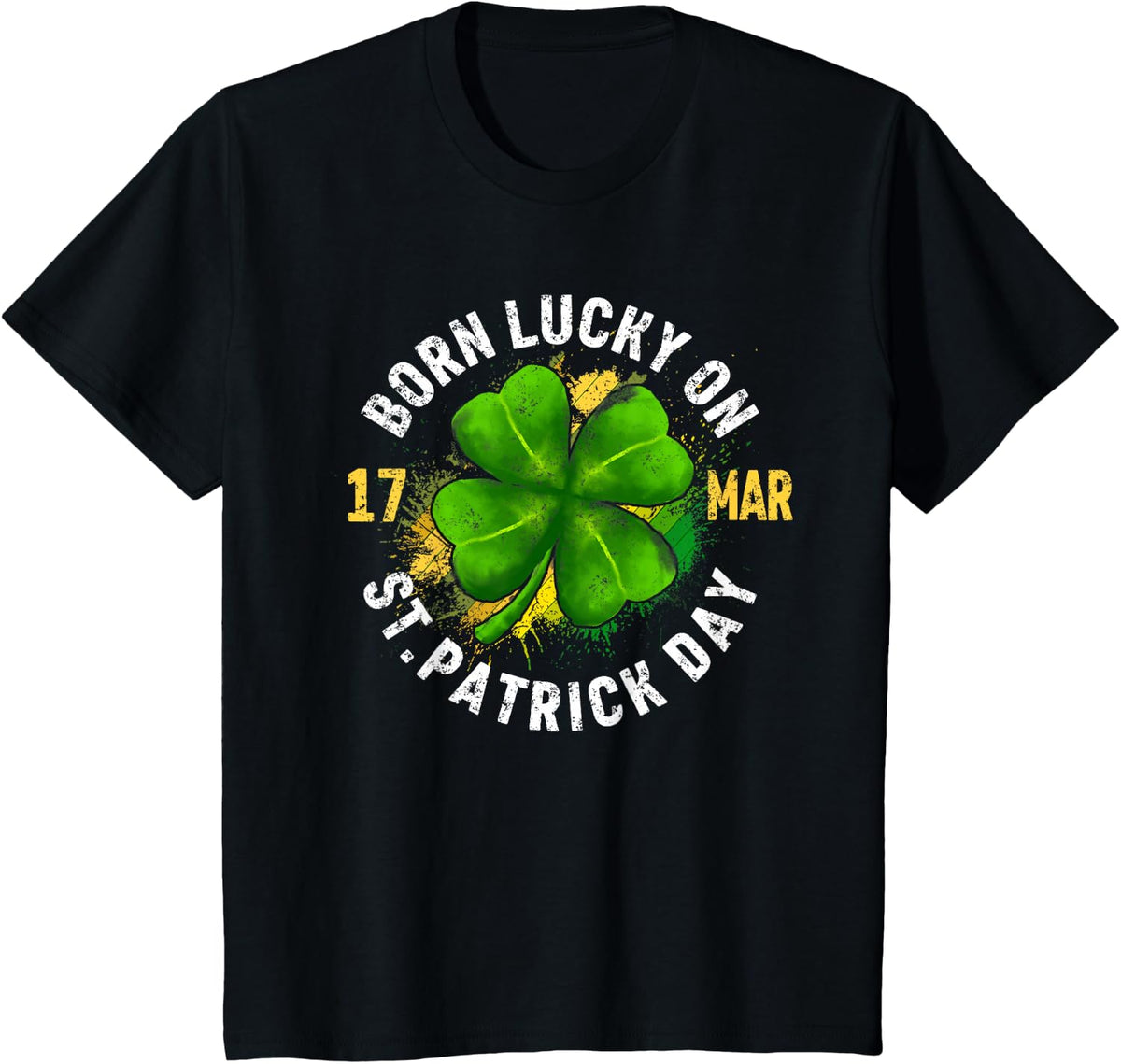 Born Lucky On 17 March St Patrick's Day Shamrock Birthday T-Shirt - Black