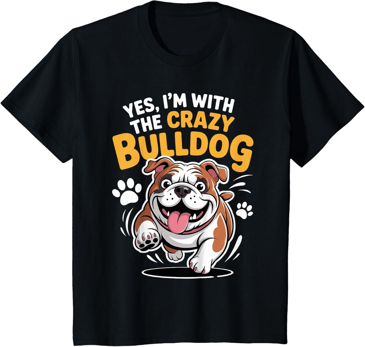 Funny Cute Pet Dog Breed Yes I'm with the Crazy Bulldog T-Shirt - Black