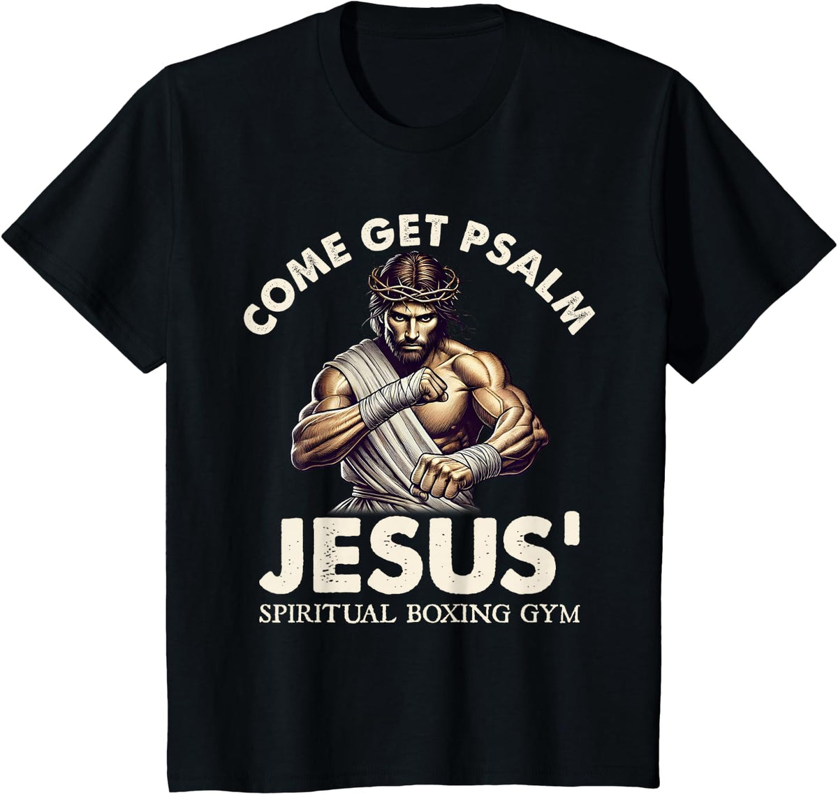 Come Get Psalm Jesus Spiritual Boxing Gym Faith Christian T-Shirt - Black