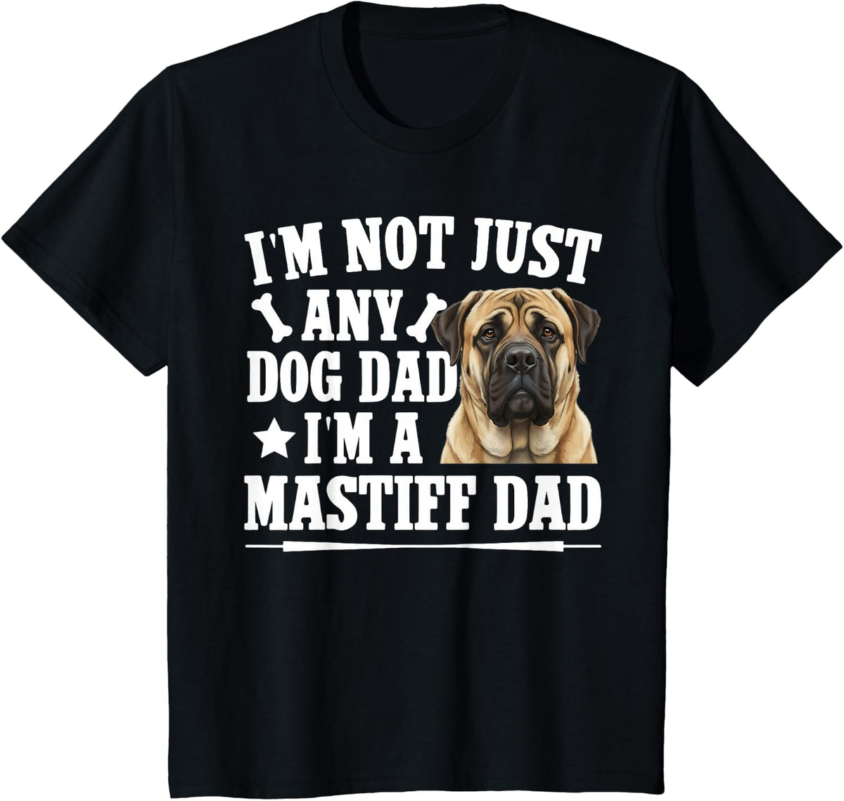 I'm A Mastiff Dad of an English Mastiff Father T-Shirt - Black