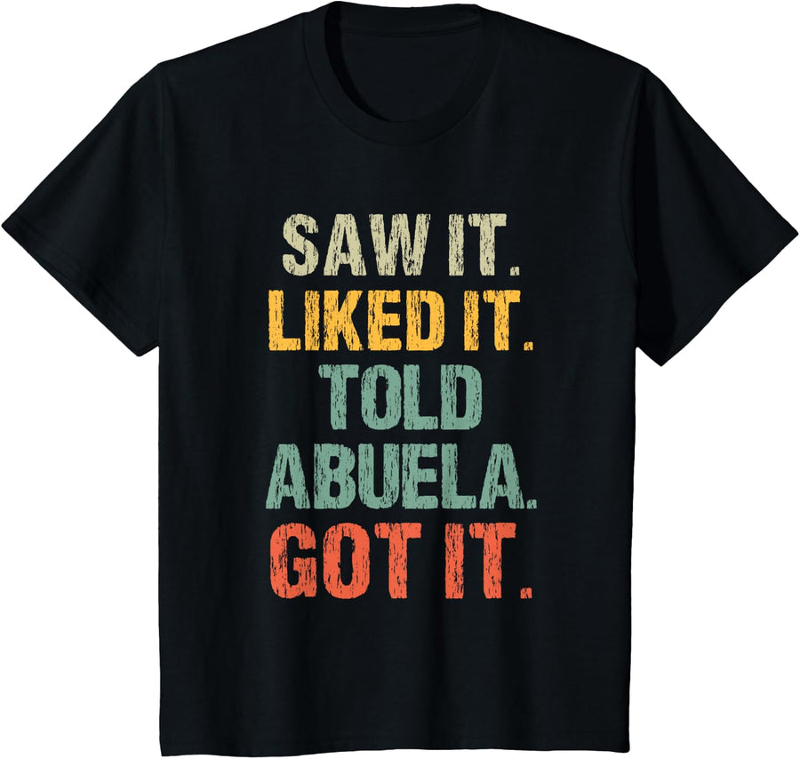 Kids Saw It Liked It Told Abuela Got It Vintage Boys Girls Kids T-Shirt - Black